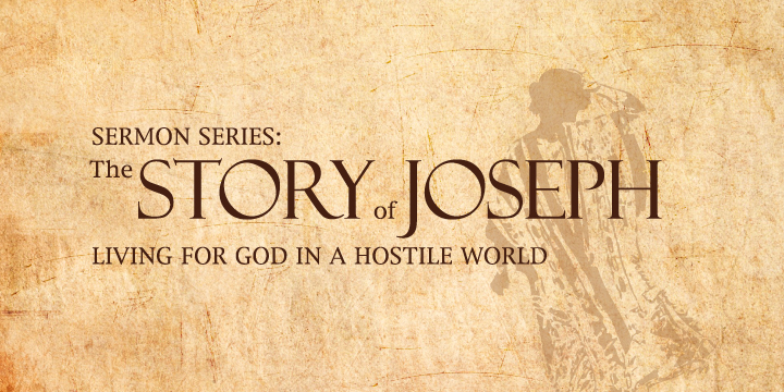 The Story of Joseph: Living for God in a hostile world